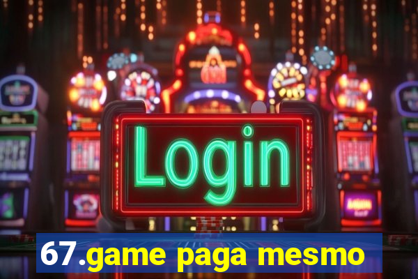 67.game paga mesmo